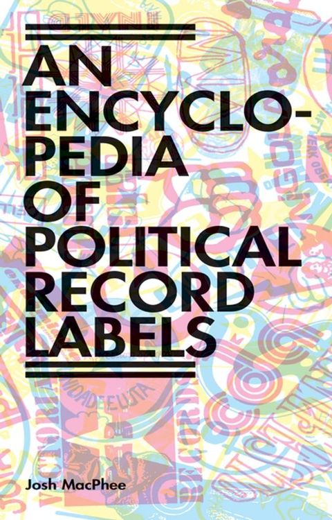 Encyclopedia of Political Record Labels(Kobo/電子書)