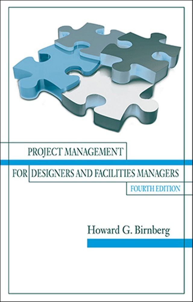  Project Management for Designers and Facilities Managers, 4th Edition(Kobo/電子書)