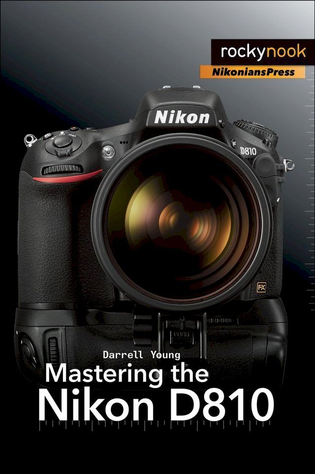  Mastering the Nikon D810(Kobo/電子書)