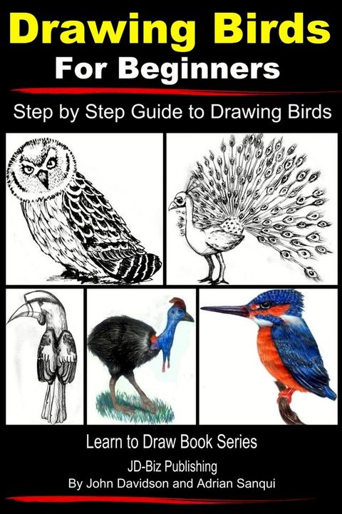 Drawing Birds for Beginners: Step by Step Guide to Drawing Birds(Kobo/電子書)