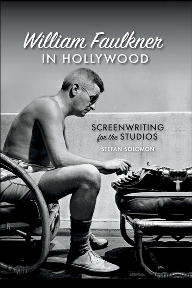  William Faulkner in Hollywood(Kobo/電子書)