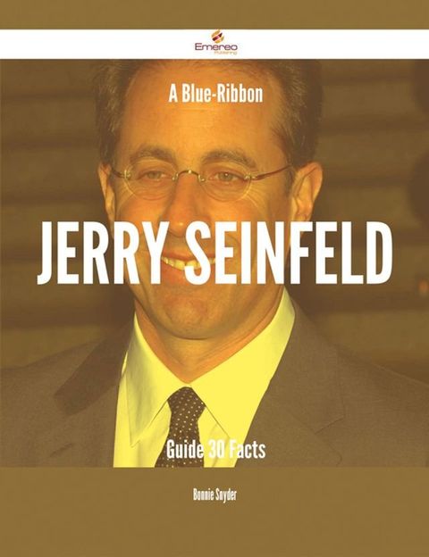 A Blue-Ribbon Jerry Seinfeld Guide - 30 Facts(Kobo/電子書)