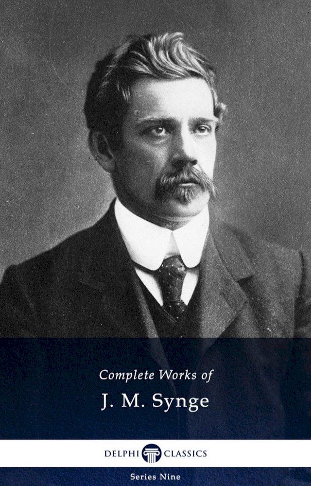  Delphi Complete Works of J. M. Synge (Illustrated)(Kobo/電子書)