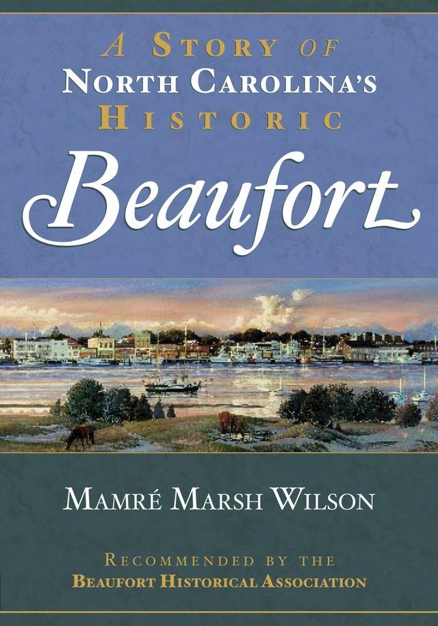  A Story of North Carolina's Historic Beaufort(Kobo/電子書)