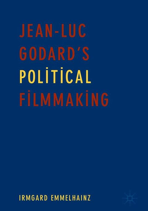 Jean-Luc Godard’s Political Filmmaking(Kobo/電子書)