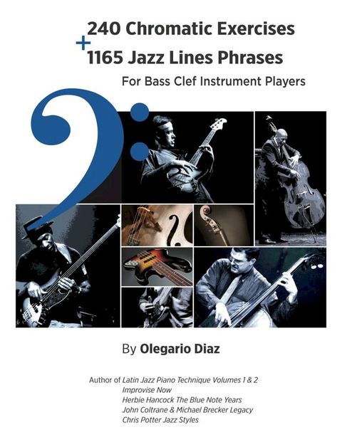 240 Chromatic Exercises + 1165 Jazz Lines Phrases for Bass Clef Instrument Players(Kobo/電子書)