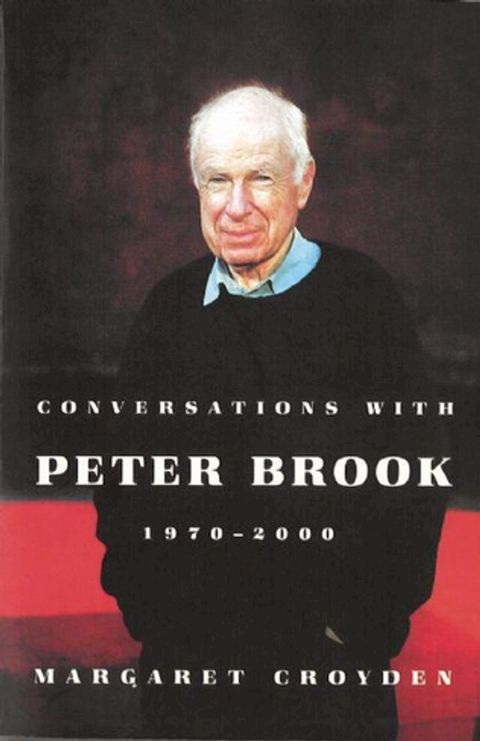 Conversations with Peter Brook: 1970-2000(Kobo/電子書)