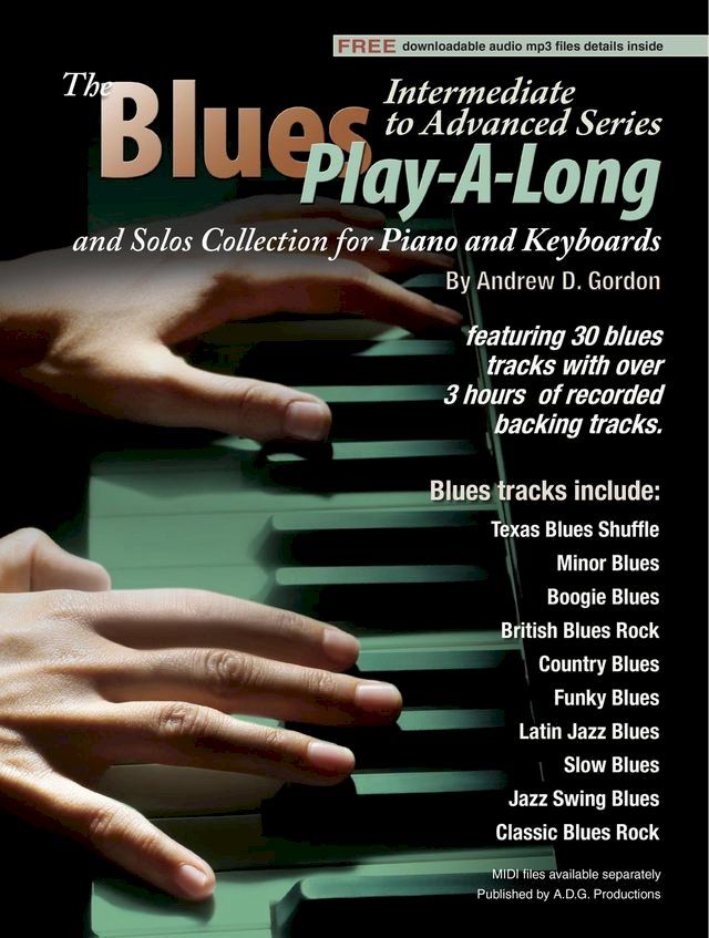  Blues Play-A-Long and Solos Collection for Piano/Keyboards Intermediate-Advanced Level(Kobo/電子書)