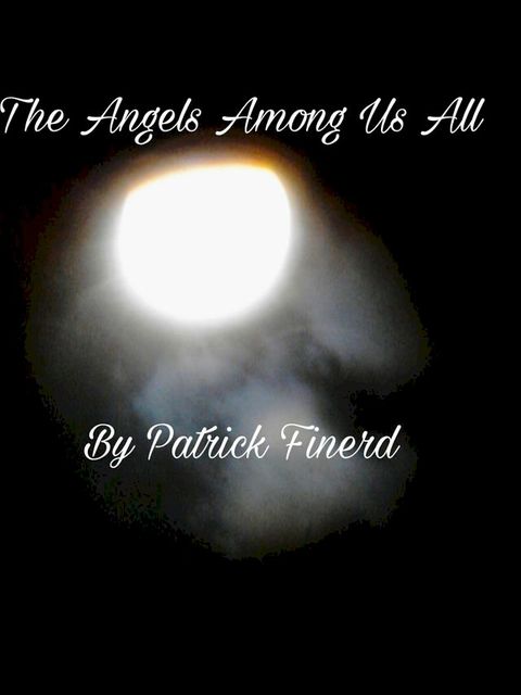 The Angels Among Us All(Kobo/電子書)