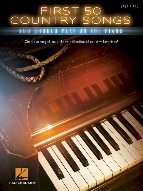 First 50 Country Songs You Should Play on the Piano(Kobo/電子書)