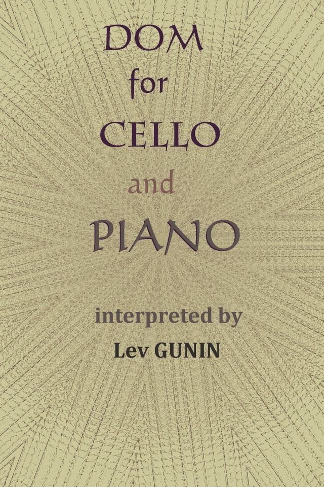  DOM for Violoncello and Piano: Interpreted by Lev Gunin(Kobo/電子書)