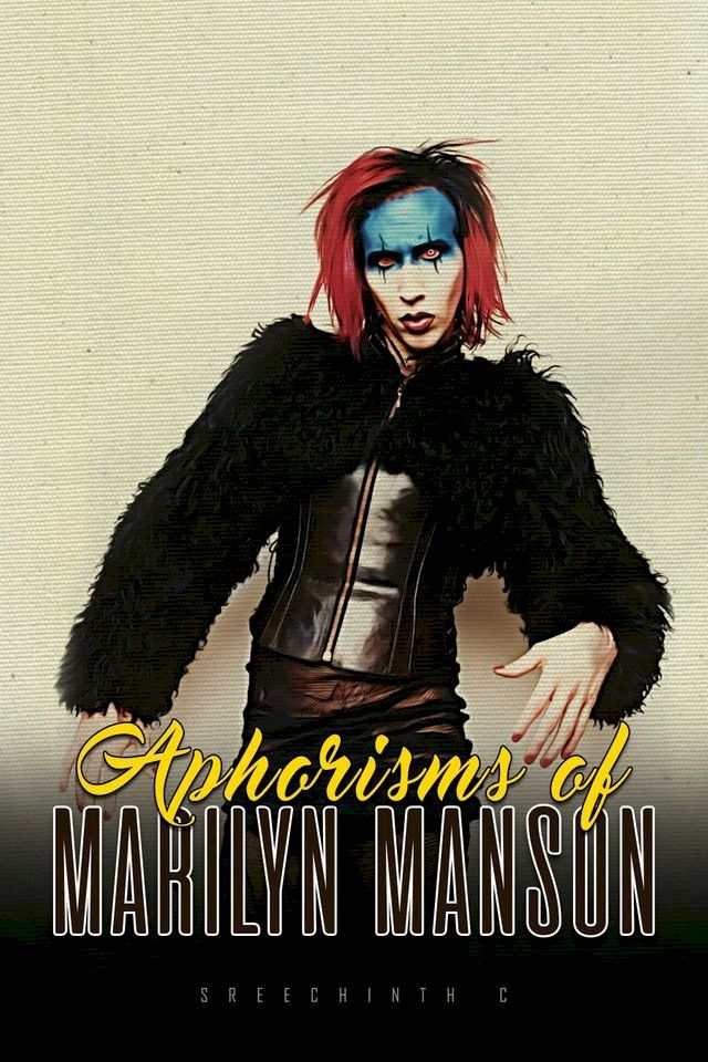  Aphorisms of Marilyn Manson(Kobo/電子書)