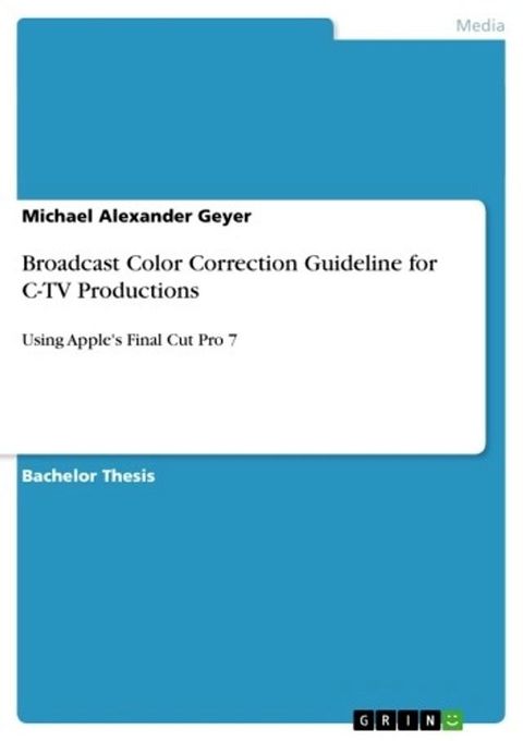 Broadcast Color Correction Guideline for C-TV Productions(Kobo/電子書)