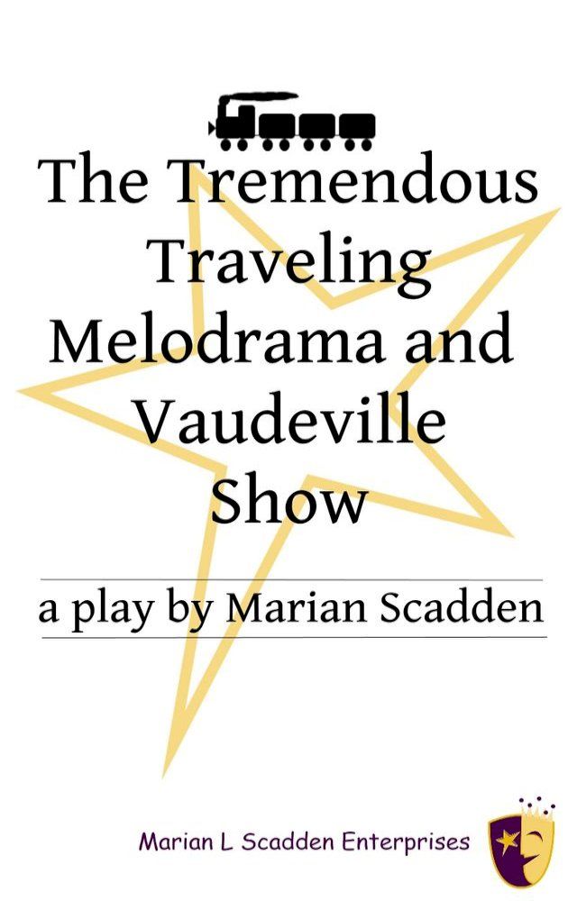  The Tremendous Traveling Melodrama and Vaudeville Show(Kobo/電子書)