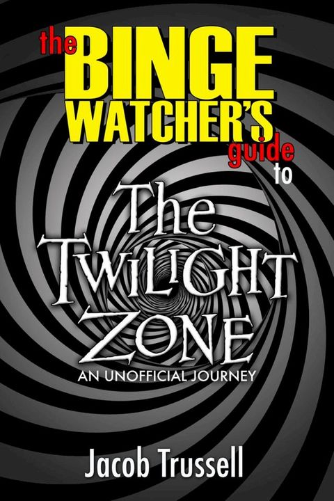 The Binge Watcher's Guide to The Twilight Zone(Kobo/電子書)