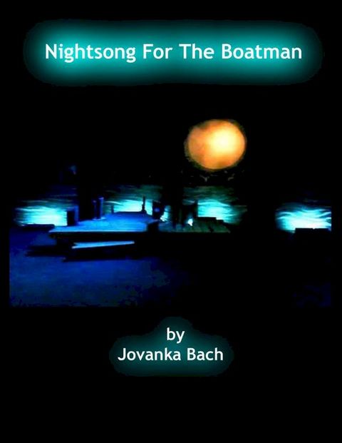 Nightsong For The Boatman by Jovanka Bach(Kobo/電子書)