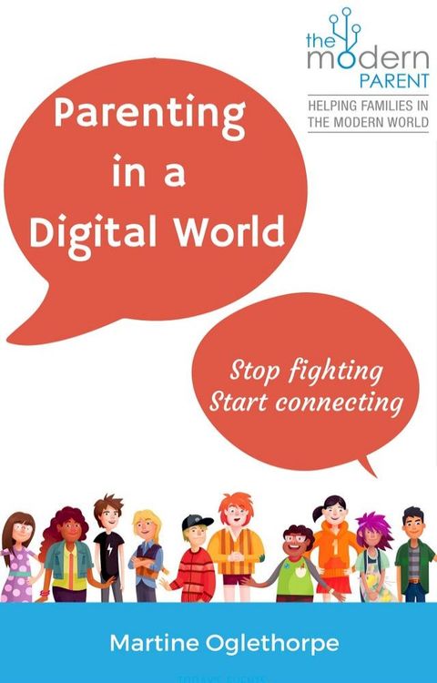 Parenting in a Digital world: Stop fighting, start connecting(Kobo/電子書)