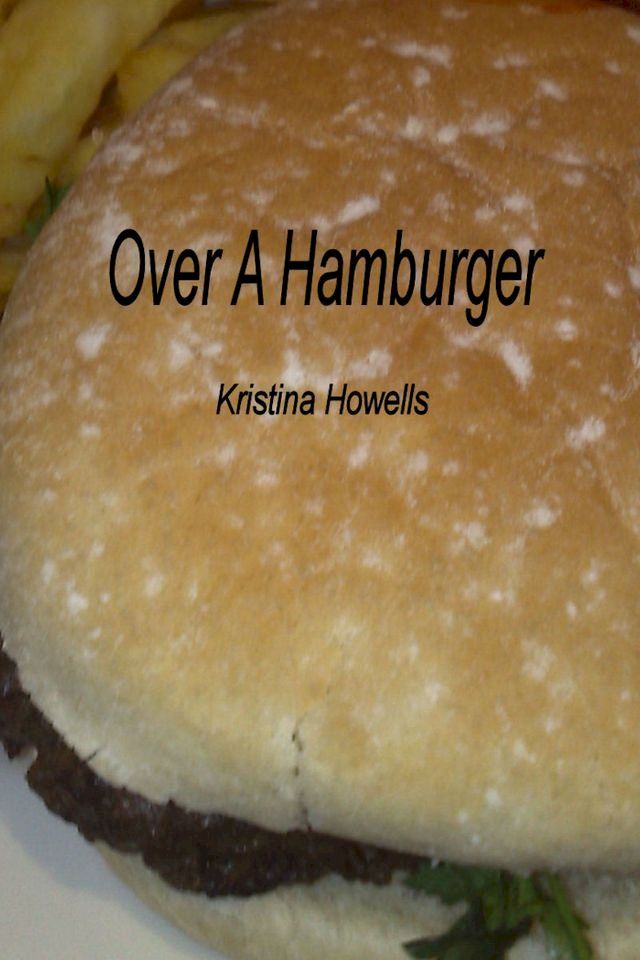  Over A Hamburger(Kobo/電子書)