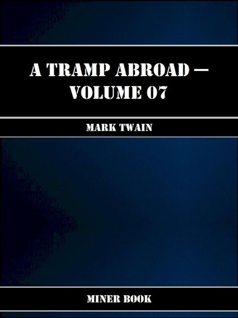 A Tramp Abroad -- Volume 07(Kobo/電子書)