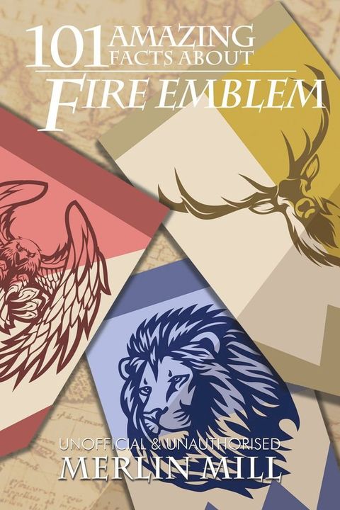 101 Amazing Facts about Fire Emblem(Kobo/電子書)