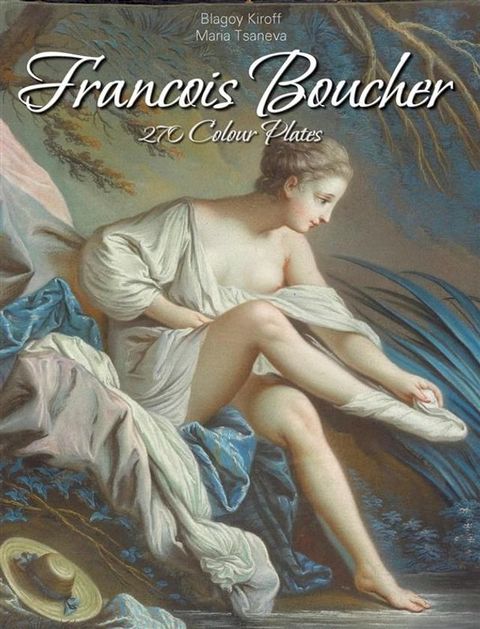 Francois Boucher: 270 Colour Plates(Kobo/電子書)
