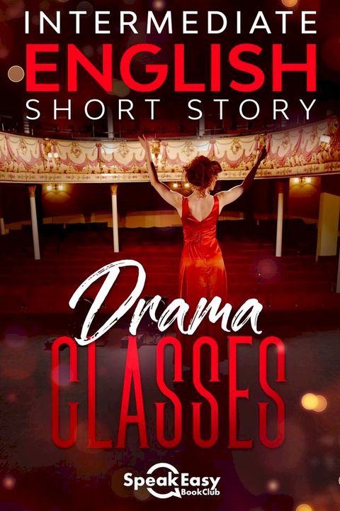 Learning New Words in English with a Short Story - Drama Classes(Kobo/電子書)