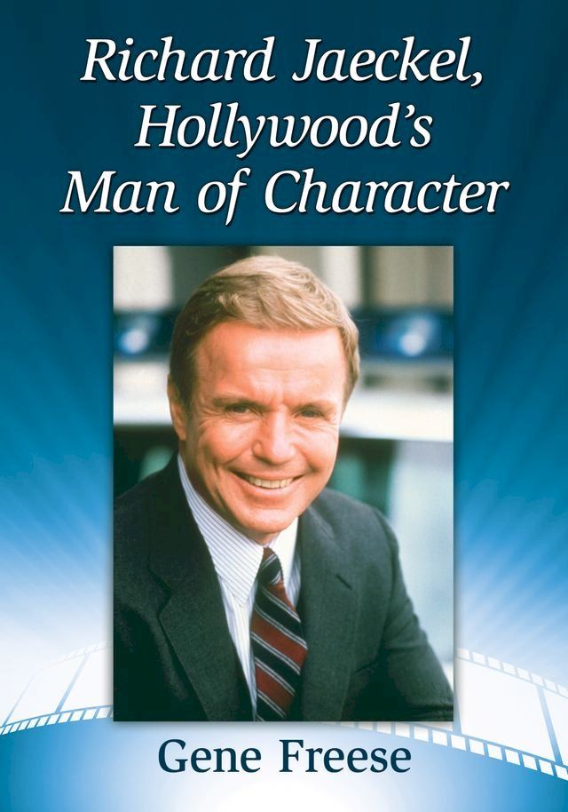  Richard Jaeckel, Hollywood's Man of Character(Kobo/電子書)