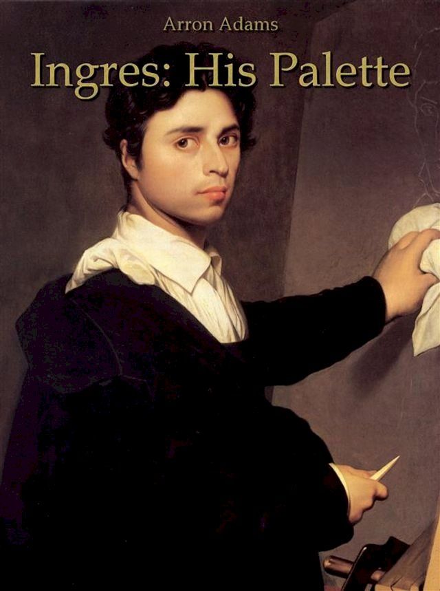  Ingres: His Palette(Kobo/電子書)