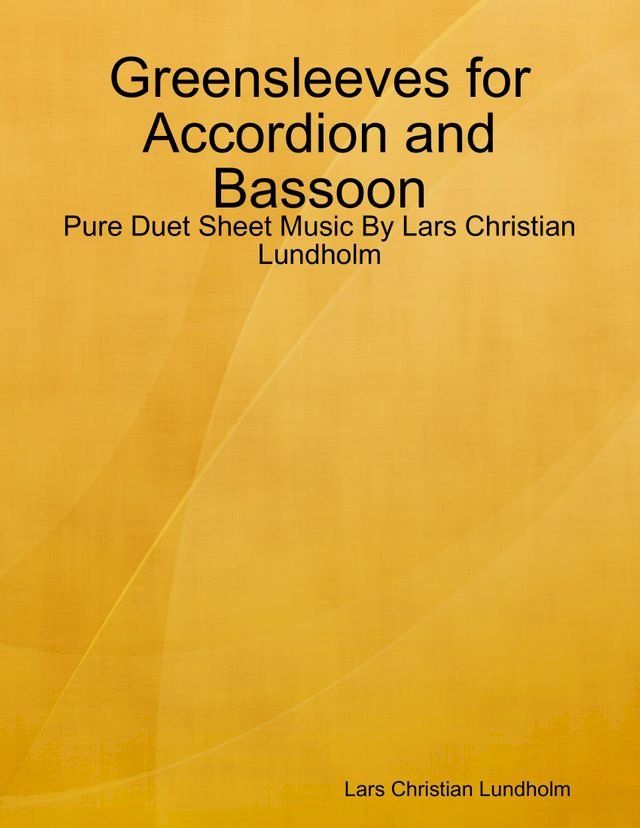  Greensleeves for Accordion and Bassoon - Pure Duet Sheet Music By Lars Christian Lundholm(Kobo/電子書)