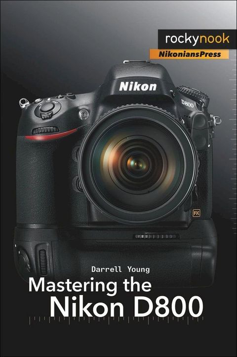 Mastering the Nikon D800(Kobo/電子書)