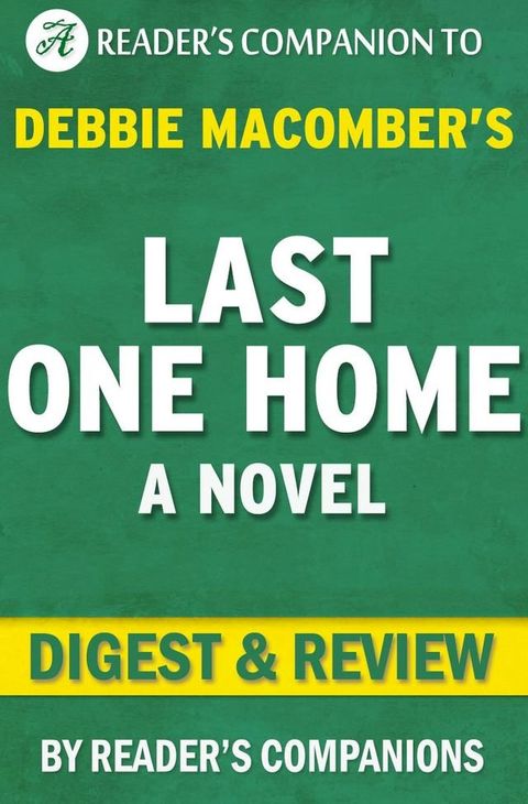 Last One Home: A Novel By Debbie Macomber  Digest & Review(Kobo/電子書)