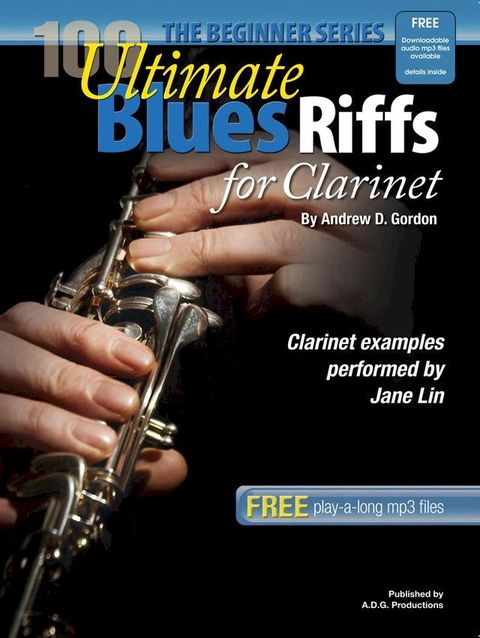 100 Ultimate Blues Riffs for Clarinet Beginner Series(Kobo/電子書)