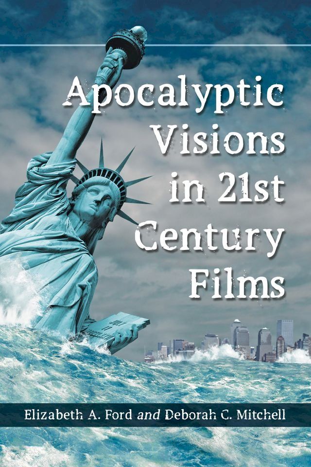  Apocalyptic Visions in 21st Century Films(Kobo/電子書)