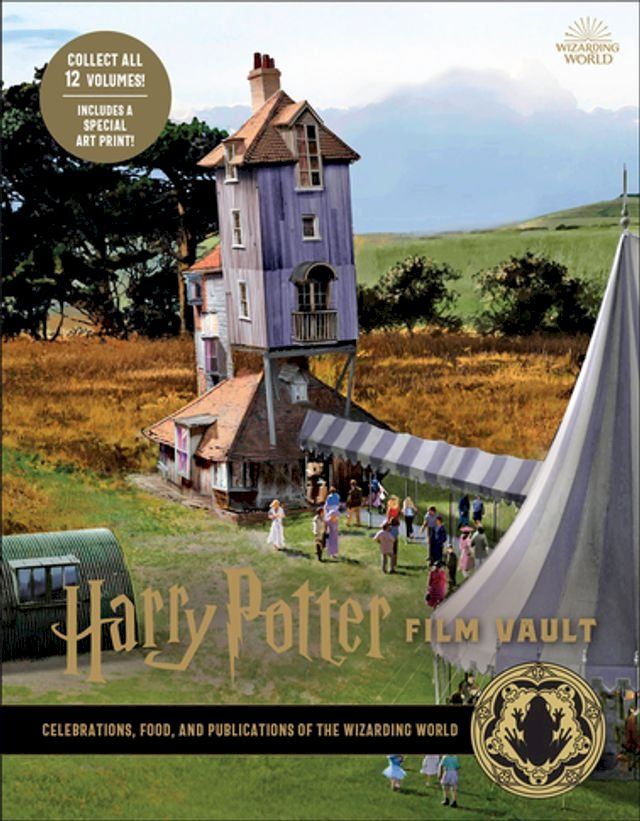  Harry Potter Film Vault: Celebrations, Food, and Publications of the Wizarding World(Kobo/電子書)