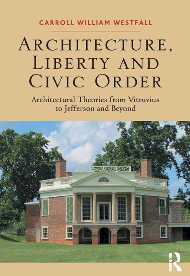  Architecture, Liberty and Civic Order(Kobo/電子書)