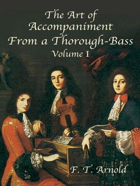 The Art of Accompaniment from a Thorough-Bass(Kobo/電子書)