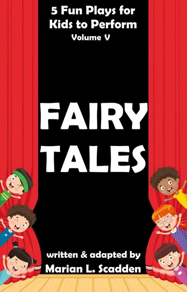  5 Fun Plays for Kids to Perform Vol. V: Fairy Tales(Kobo/電子書)