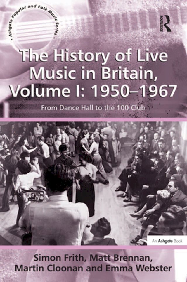  The History of Live Music in Britain, Volume I: 1950-1967(Kobo/電子書)