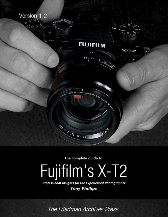  The Complete Guide to Fujifilm's X-t2(Kobo/電子書)