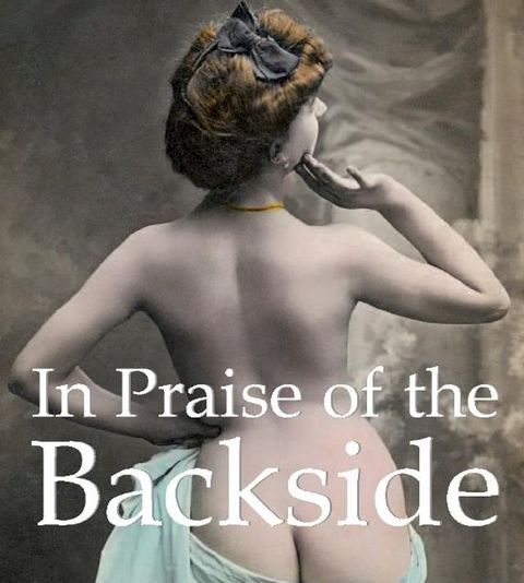 In Praise of the Backside(Kobo/電子書)