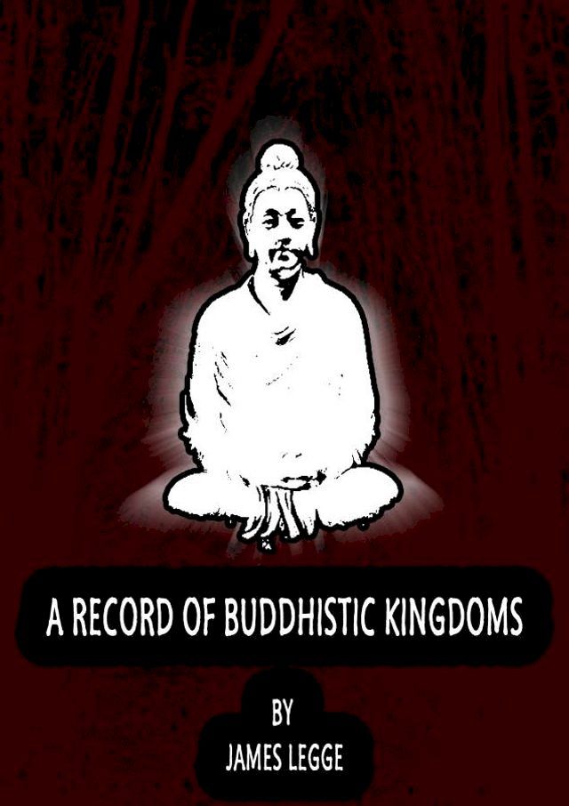  A Record Of Buddhistic Kingdoms(Kobo/電子書)