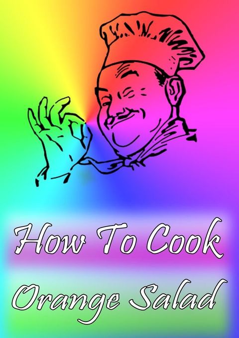 How To Cook Orange Salad(Kobo/電子書)