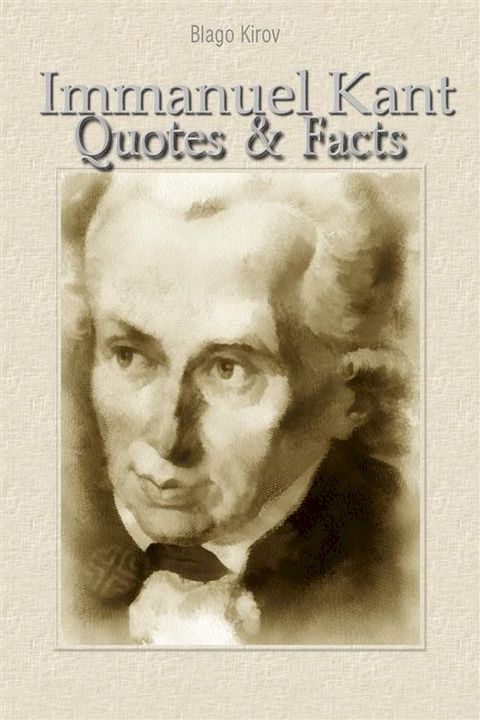 Immanuel Kant: Quotes & Facts(Kobo/電子書)