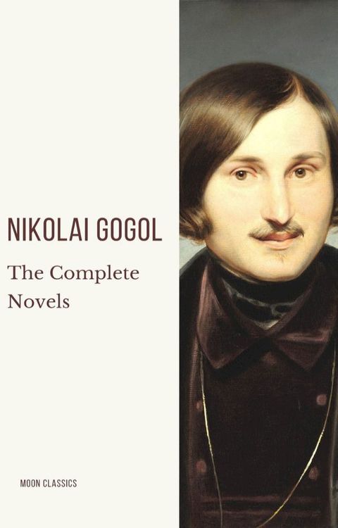 Nikolai Gogol: The Complete Novels(Kobo/電子書)