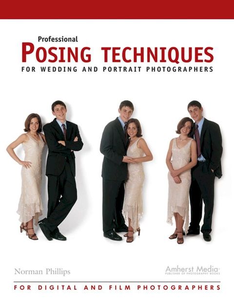 Professional Posing Techniques for Wedding and Portrait Photographers(Kobo/電子書)