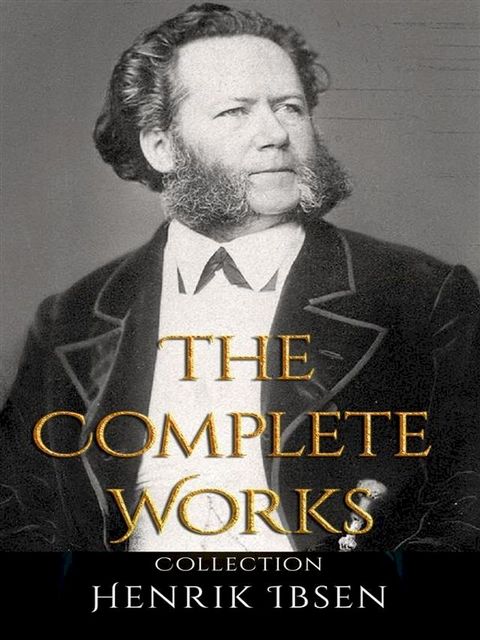 Henrik Ibsen: The Complete Works(Kobo/電子書)