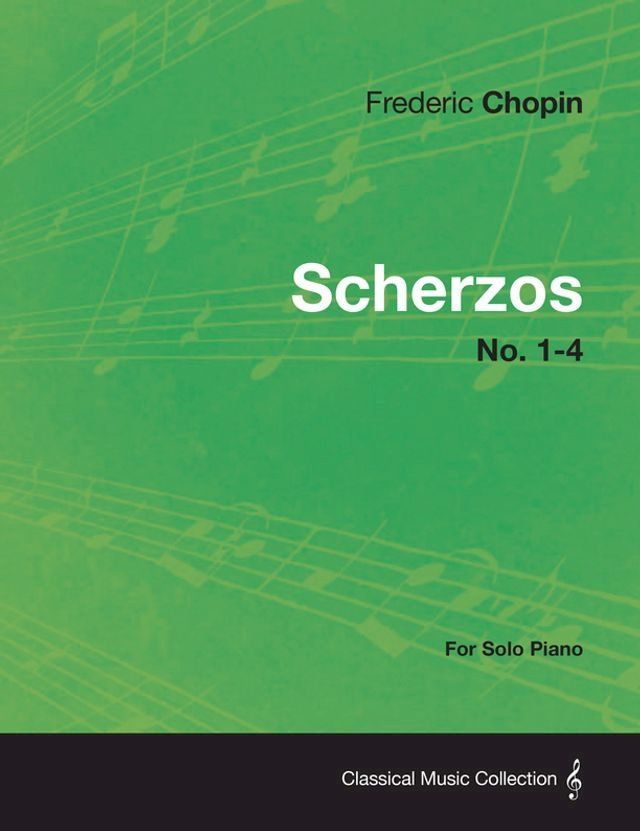  Scherzos No. 1-4 - For Solo Piano(Kobo/電子書)