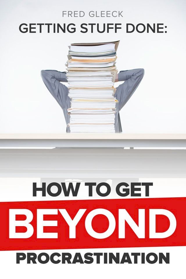  Getting Stuff Done: Getting Beyond Procrastination(Kobo/電子書)