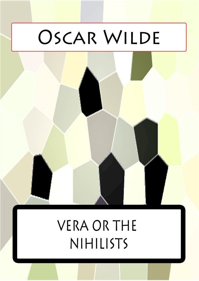  Vera; Or, The Nihilists(Kobo/電子書)