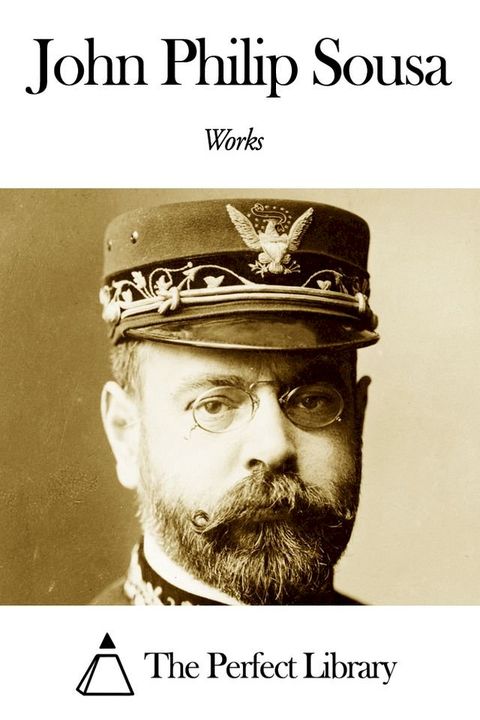 Works of John Philip Sousa(Kobo/電子書)